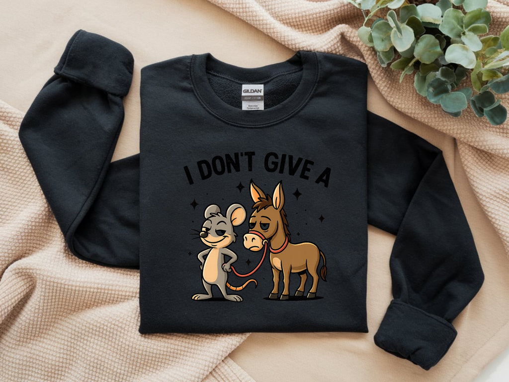 I Don't Give A Rat Donkey Sweatshirt