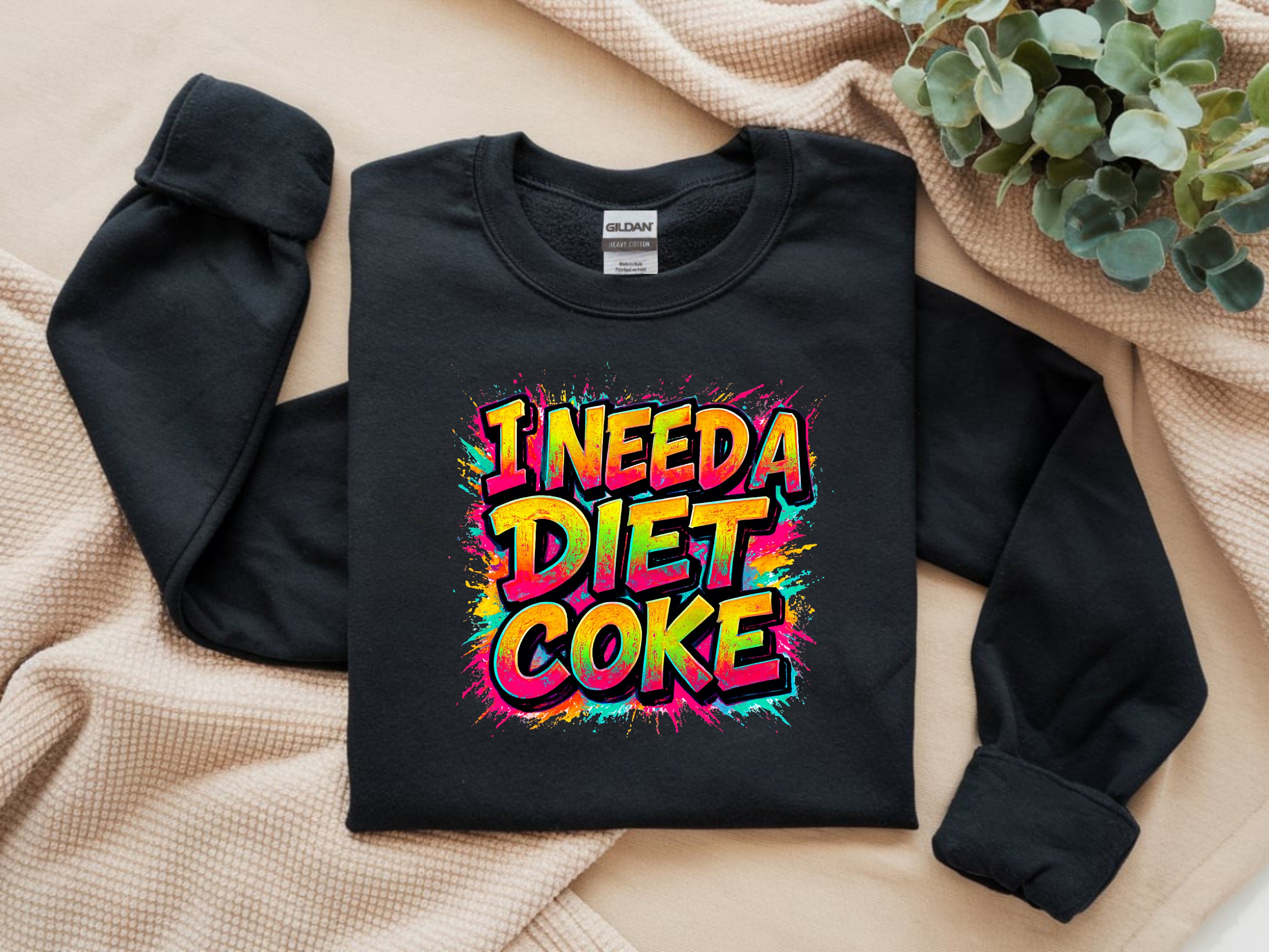I Need A Diet Coke Sweatshirt