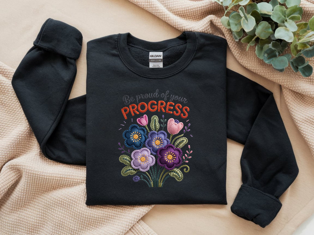 Be Proud Of Your Progress Sweatshirt