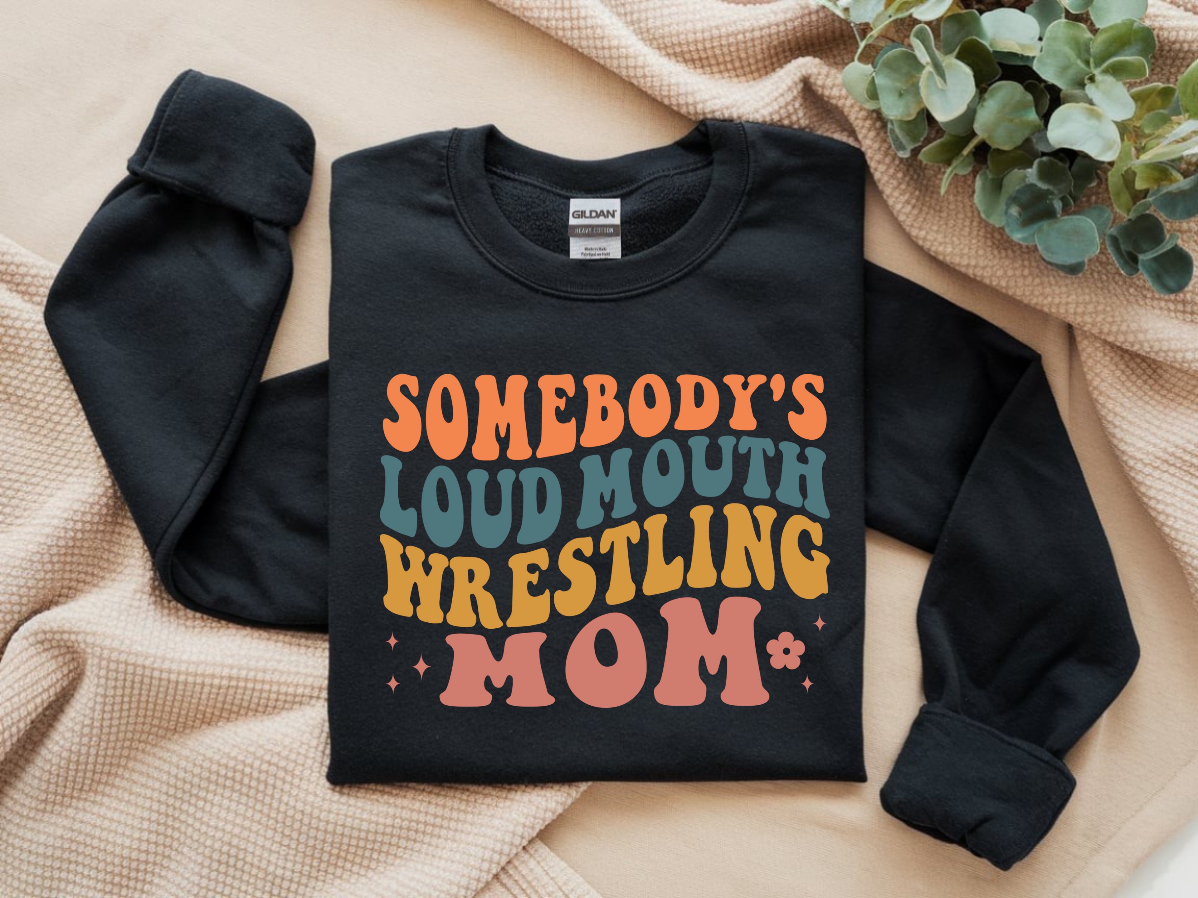 Somebody's Loud Mouth Wrestling Mom Sweatshirt – Proud Wrestling Mama Apparel