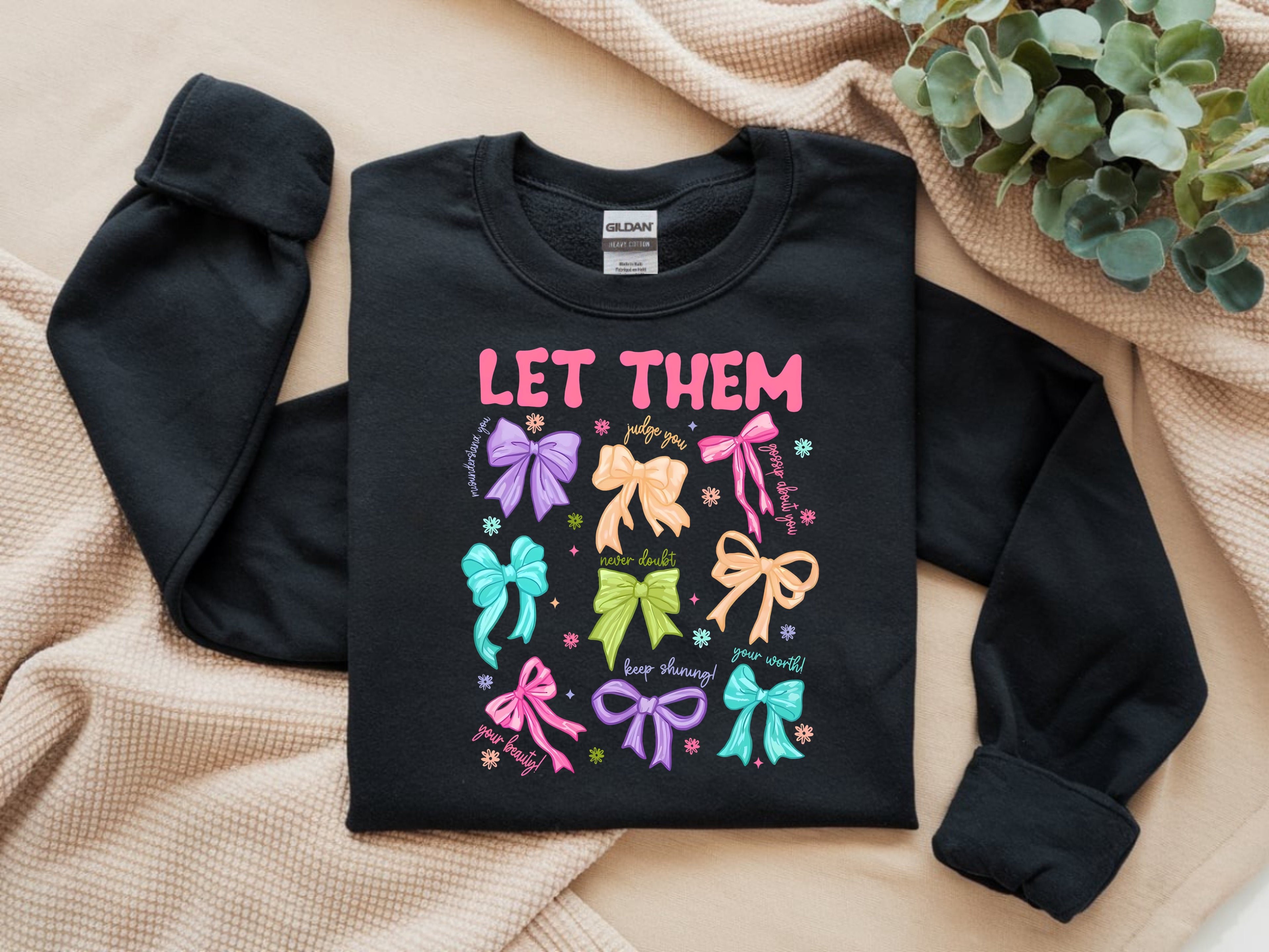Let Them Sweatshirt – Empowerment Graphic Apparel