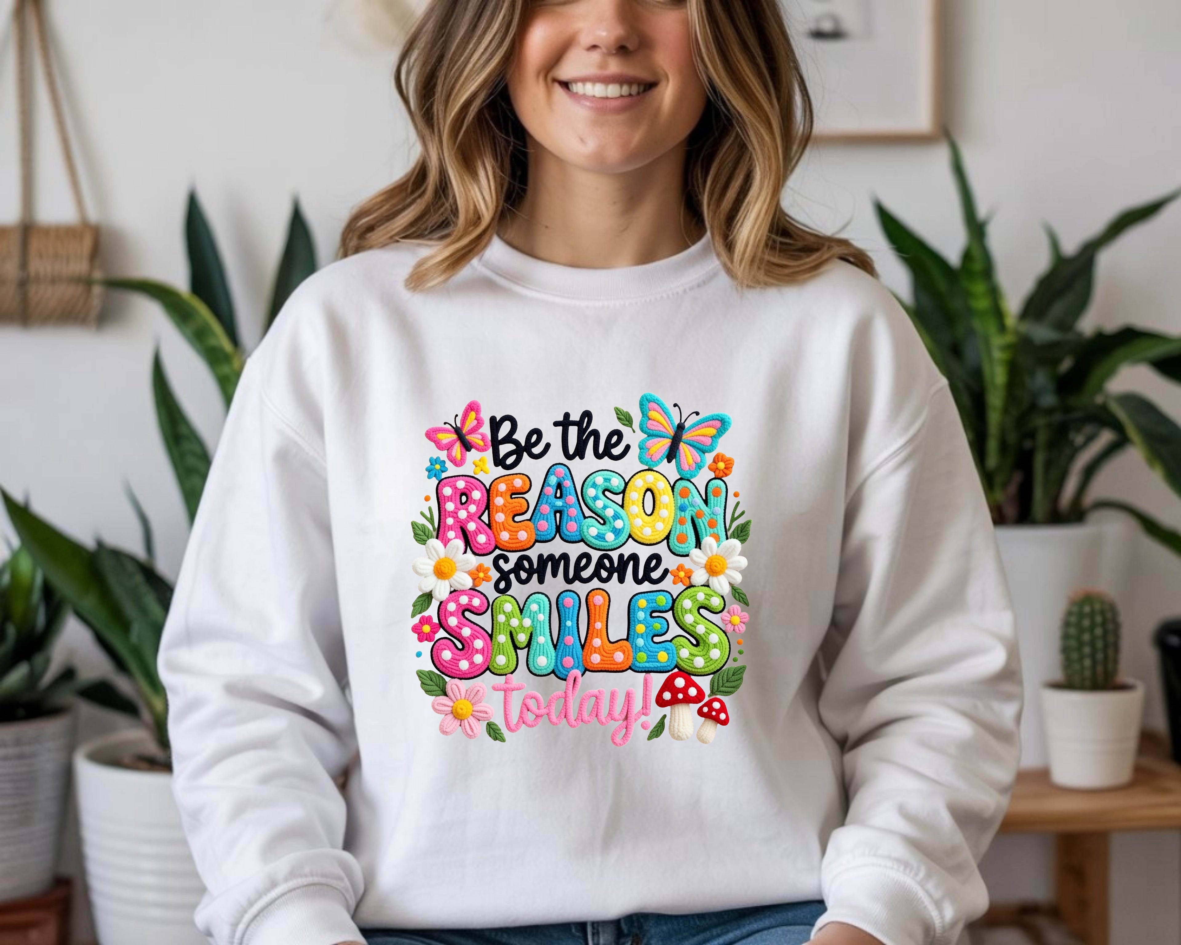 Be The Reason Someone Smiles Today Sweatshirt