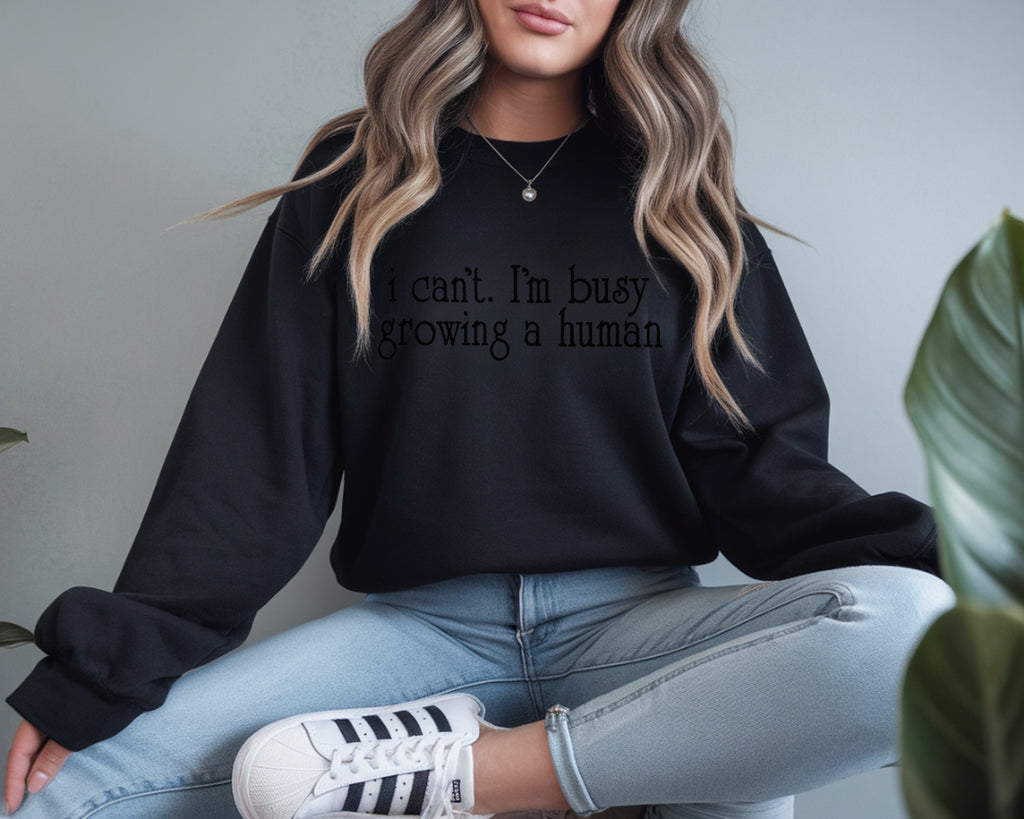 I can't. I'm busy growing a human Embroidered Sweatshirt