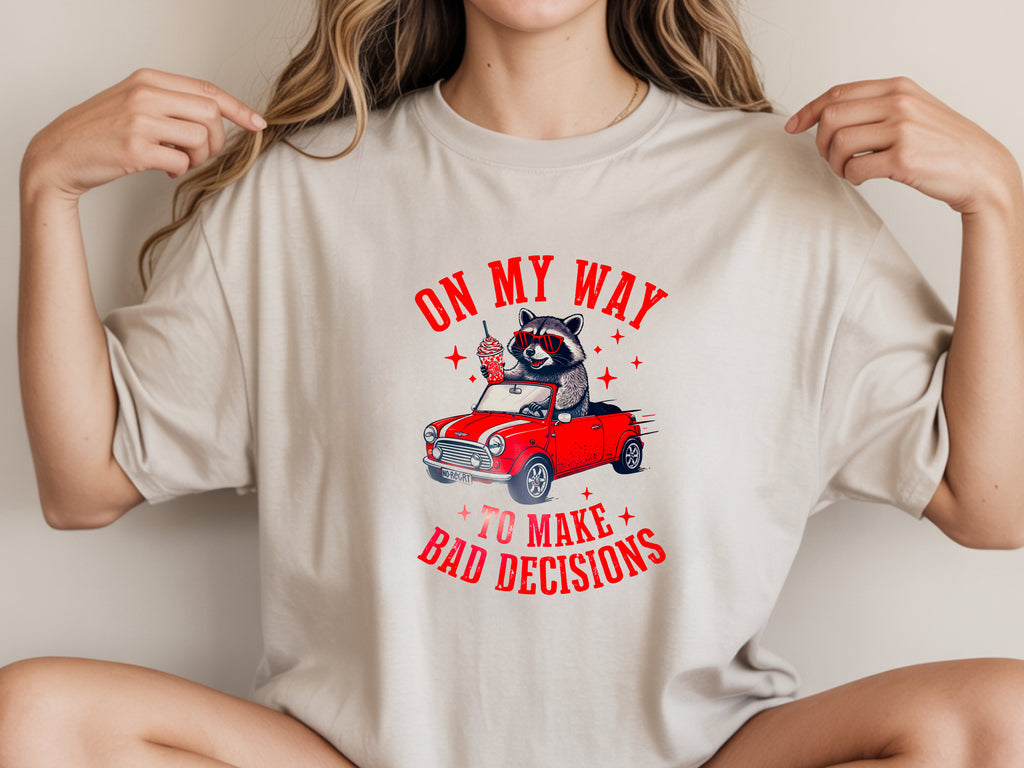 Bad Decisions  T-Shirt