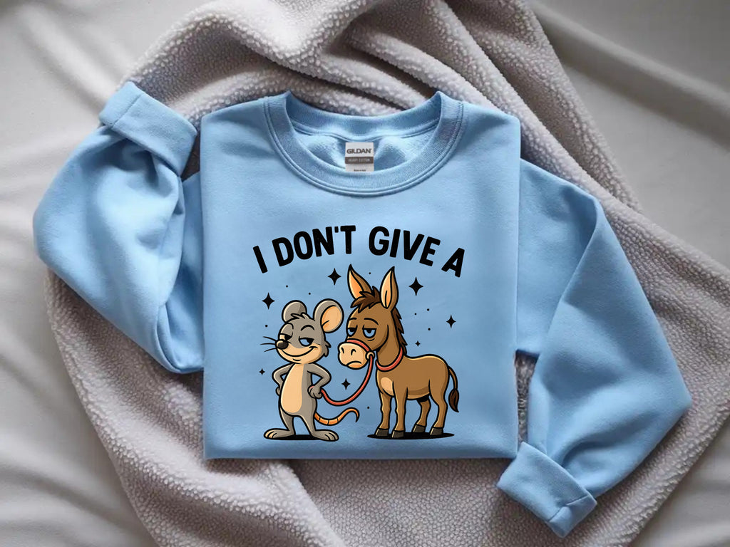 I Don't Give A Rat Donkey Sweatshirt
