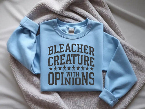 Bleacher Creature With Opinions Sweatshirt - Funny Sports Mom Apparel