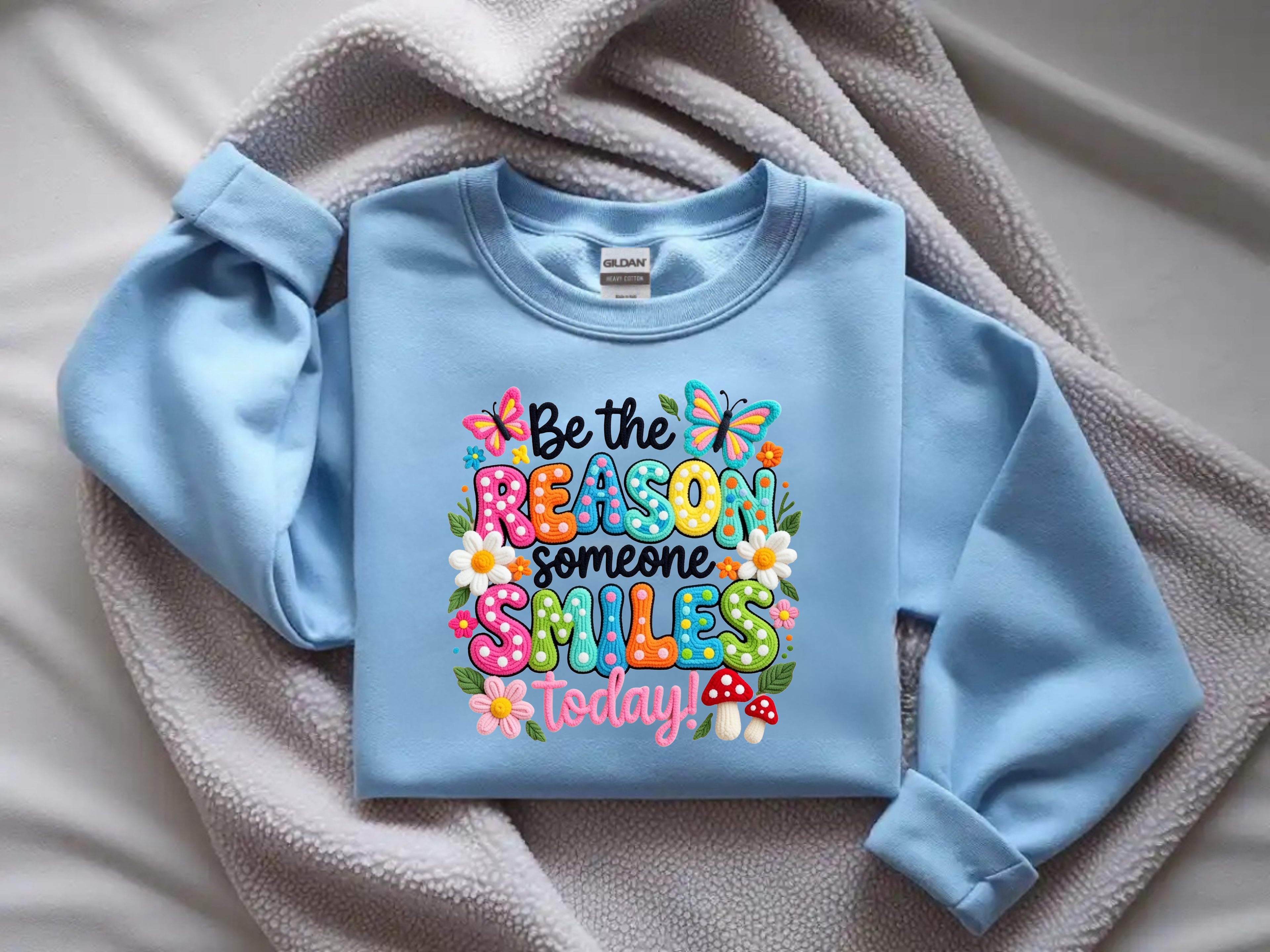 Be The Reason Someone Smiles Today Sweatshirt