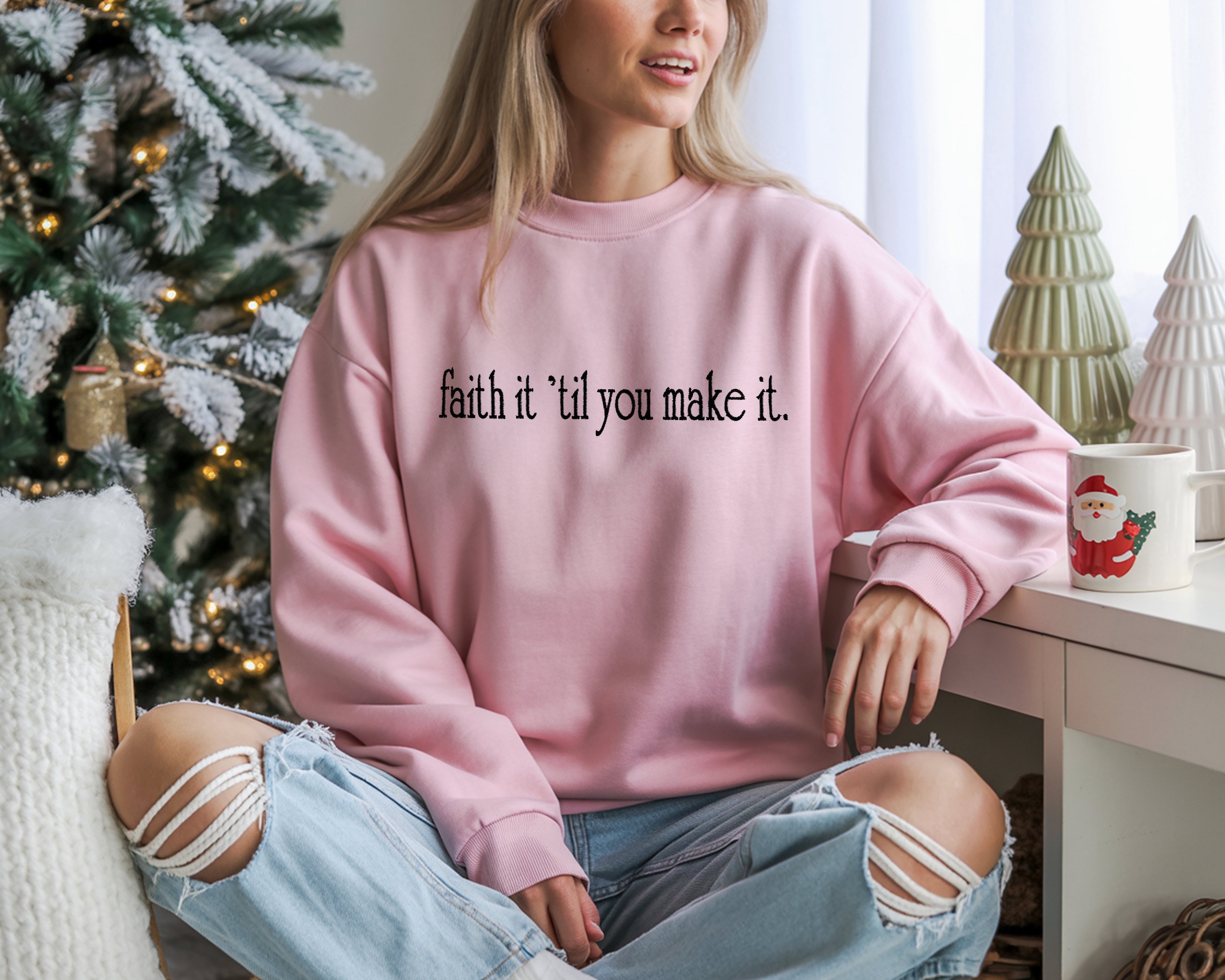 faith it 'till you make it Embroidered Sweatshirt