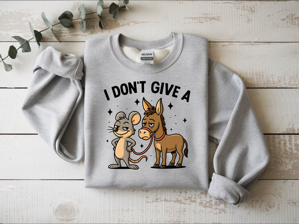 I Don't Give A Rat Donkey Sweatshirt