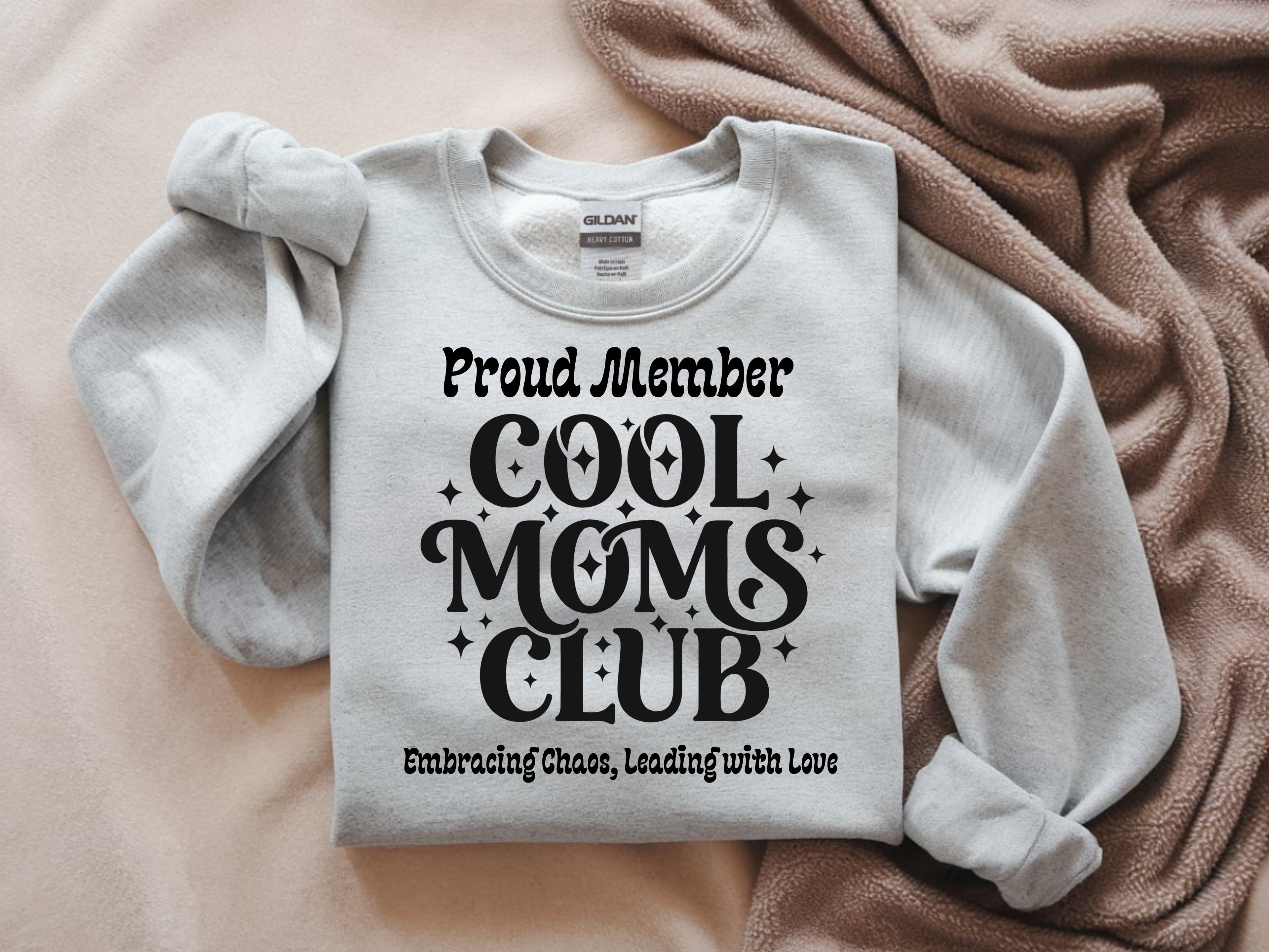 Proud Member of the Cool Moms Club Sweatshirt – Embracing Chaos, Leading with Love