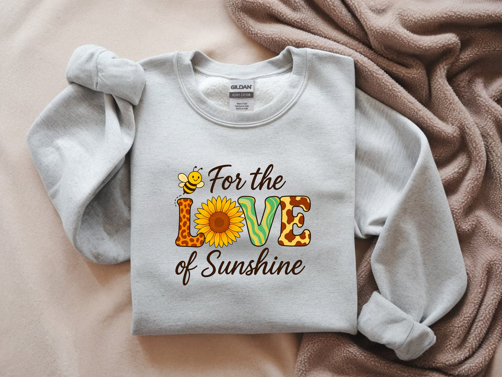 For the Love of Sunshine Sweatshirt - Inspirational Faith-Based Apparel
