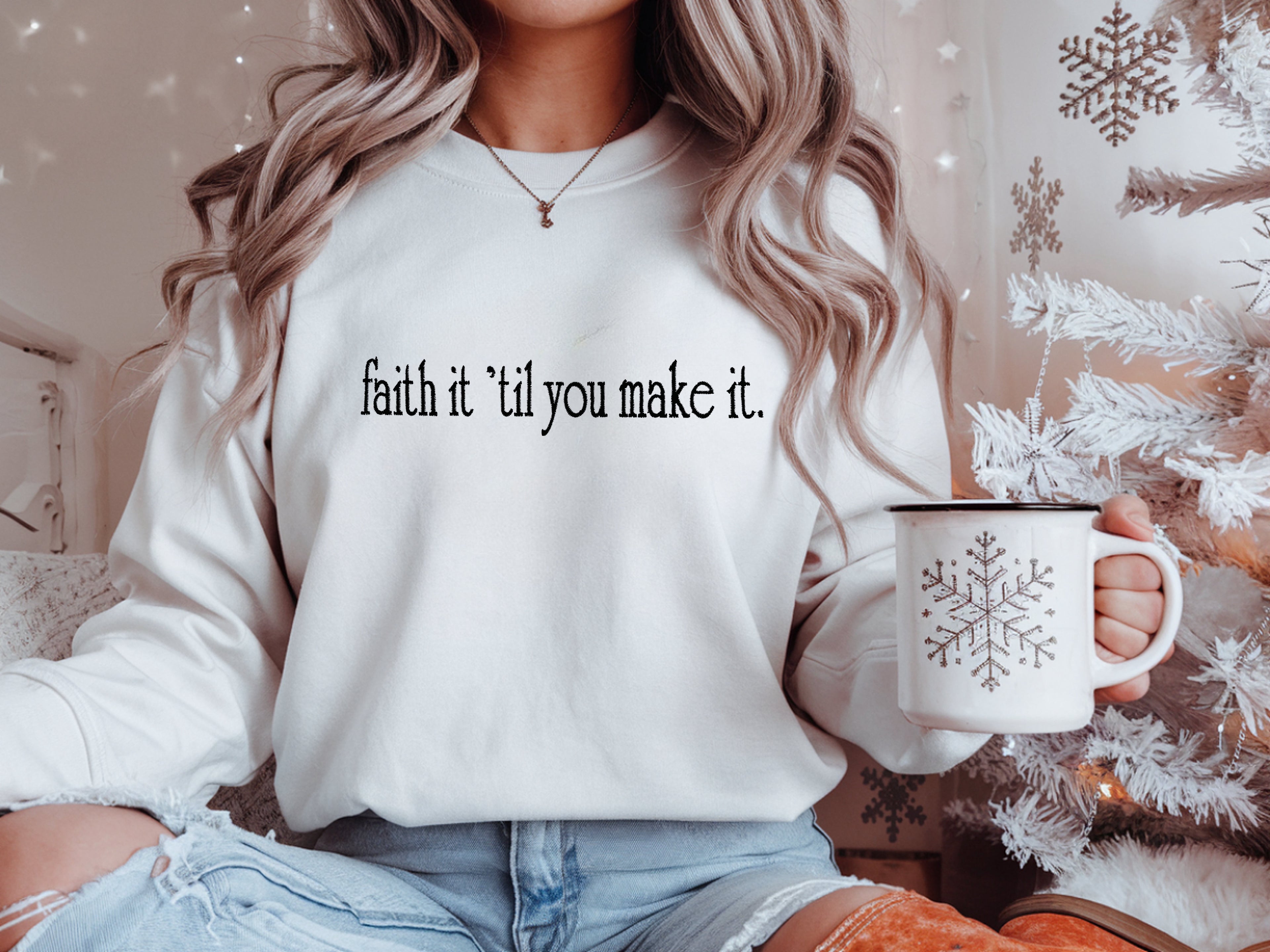 faith it 'till you make it Embroidered Sweatshirt
