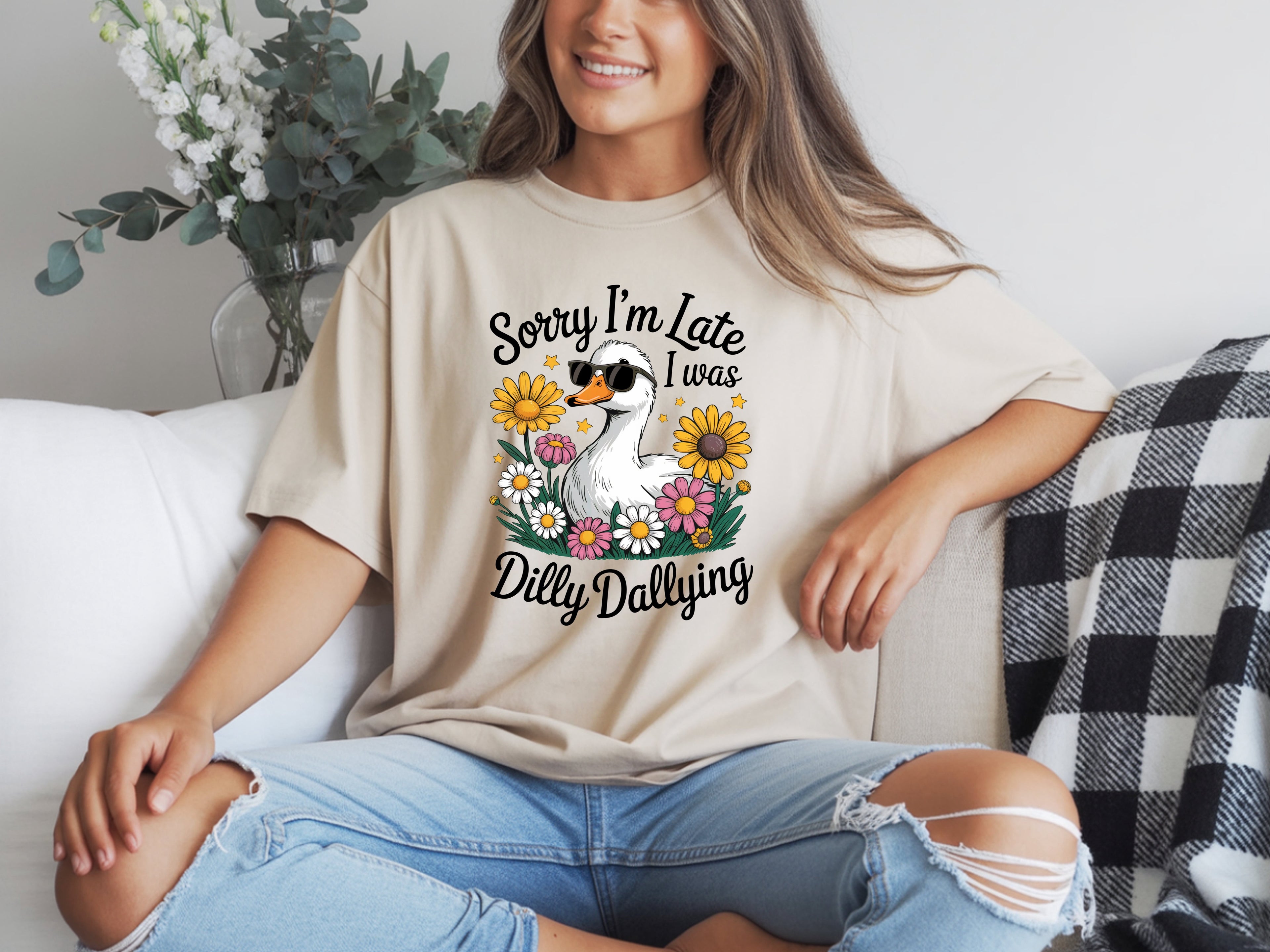 Sorry I'm Late I Was Dilly Dallying T-Shirt