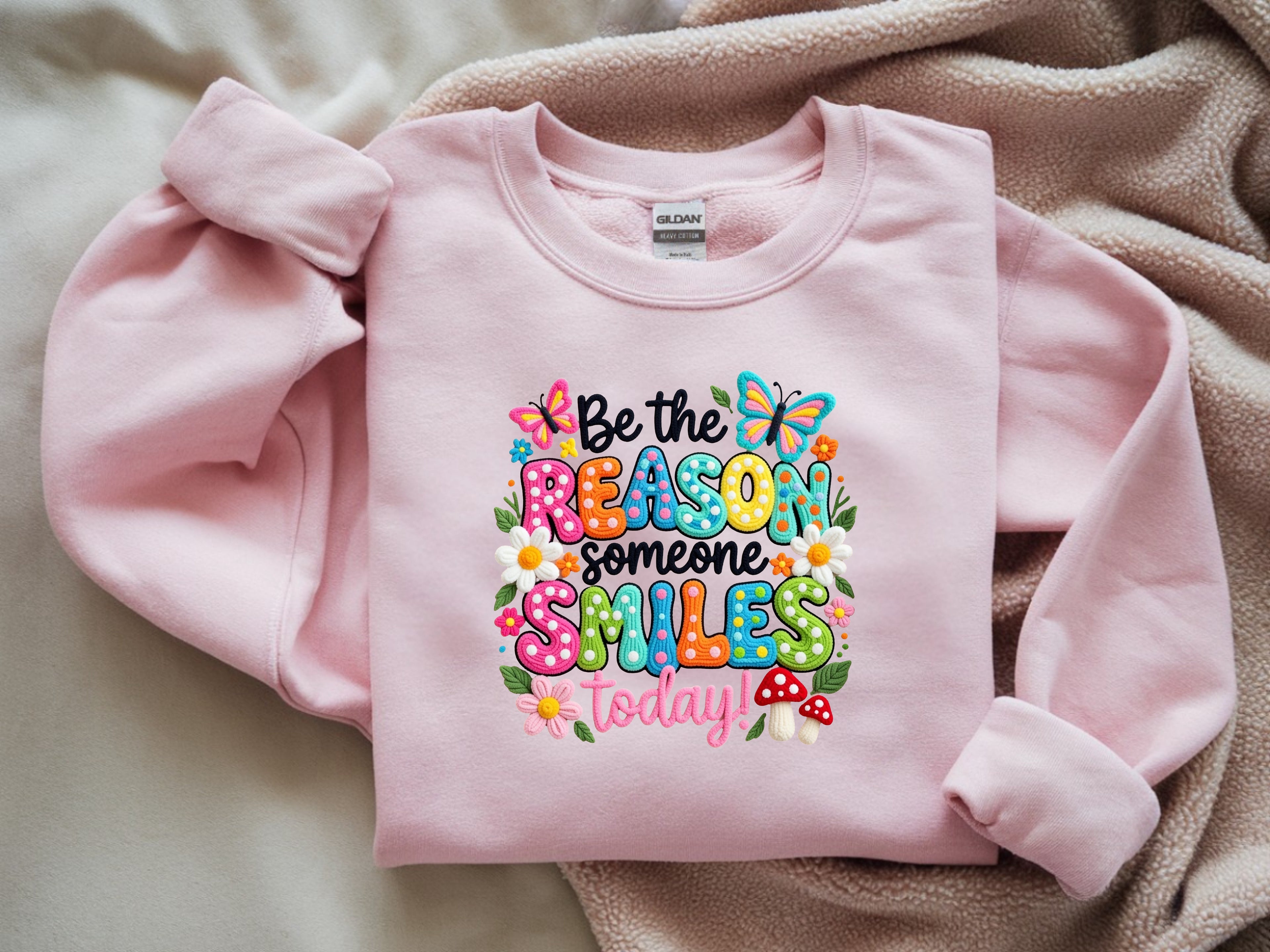Be The Reason Someone Smiles Today Sweatshirt