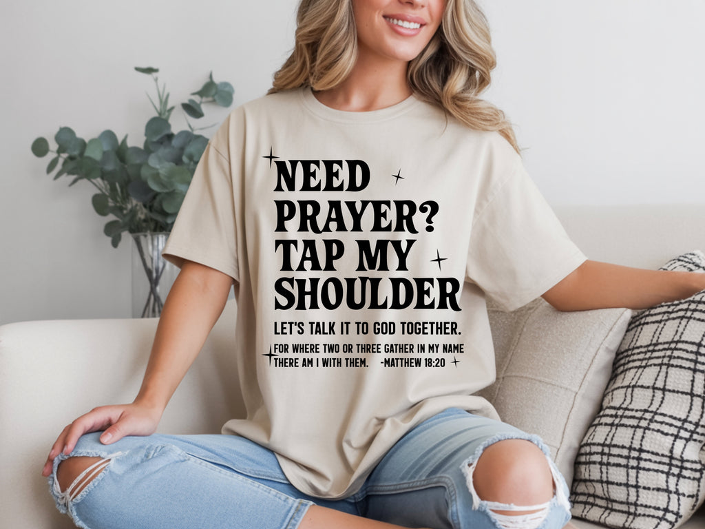 Need Prayer? Tap My Shoulder T-Shirt