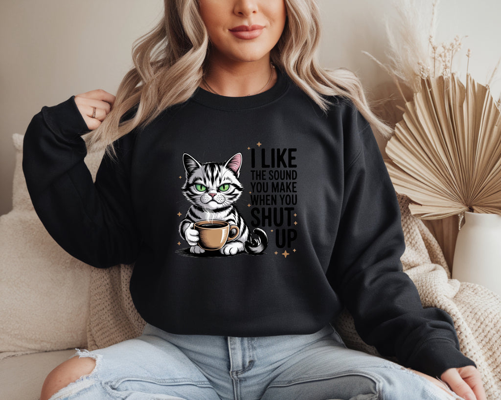 Sassy Coffee Cat "Shut Up" Sweatshirt