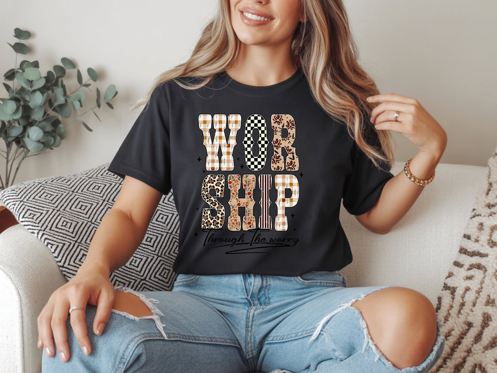 Worship Through The Worry T-Shirt