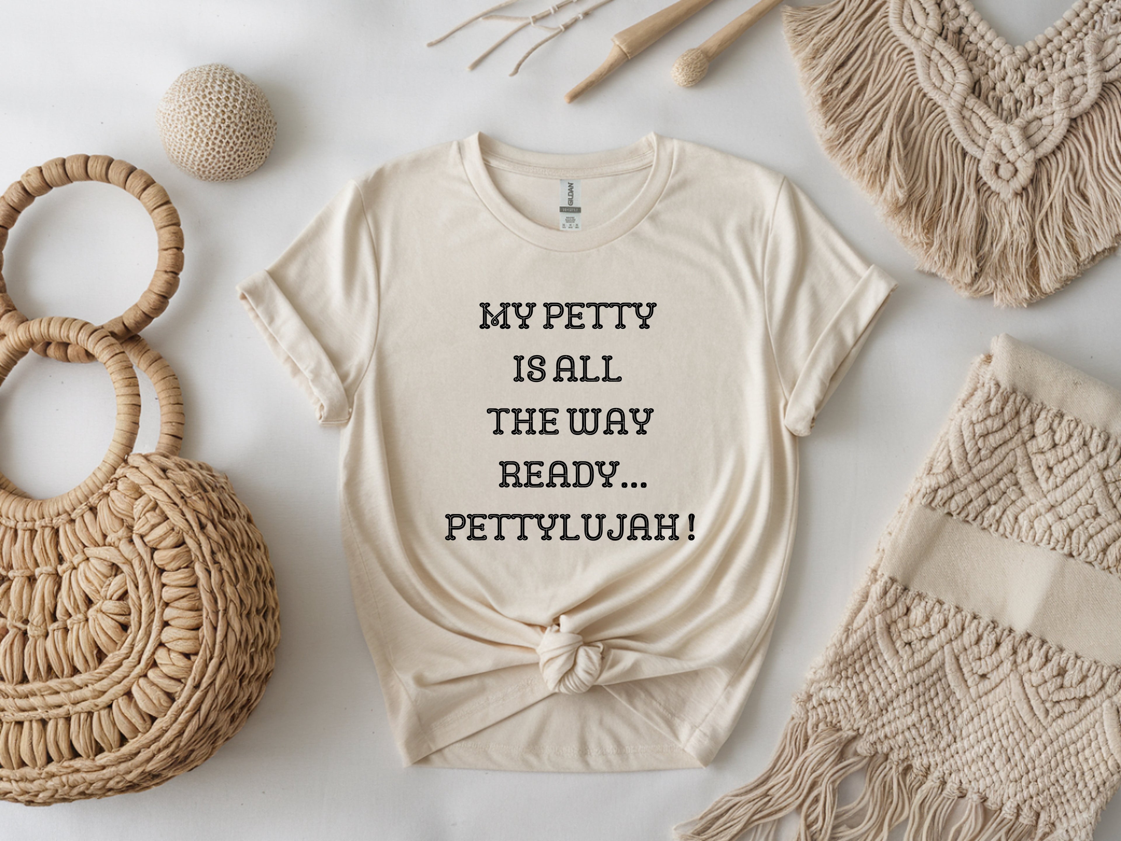 y Petty Is All The Way Ready, Pettylujah T-Shirt – Funny Sassy Tee