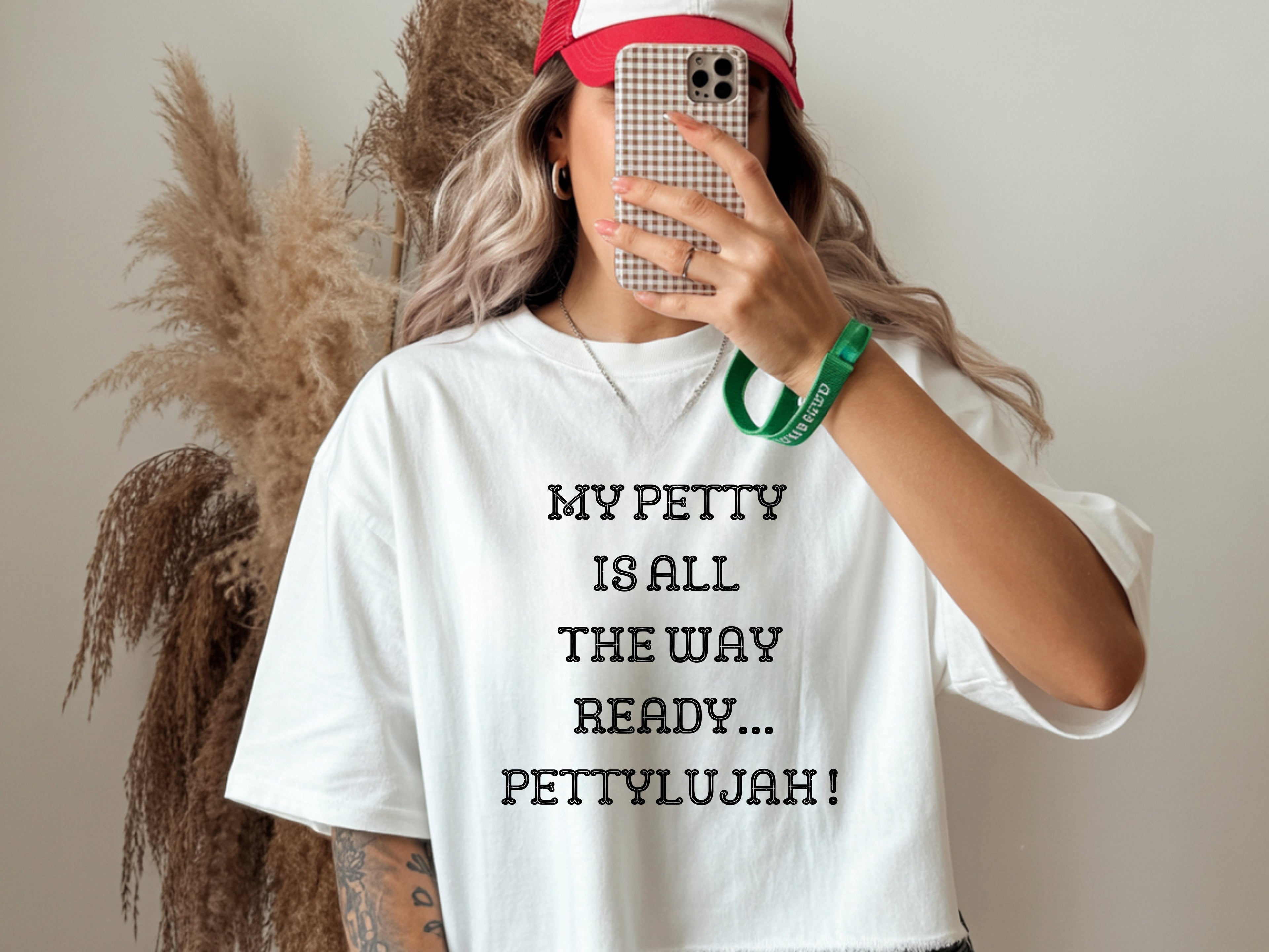 y Petty Is All The Way Ready, Pettylujah T-Shirt – Funny Sassy Tee