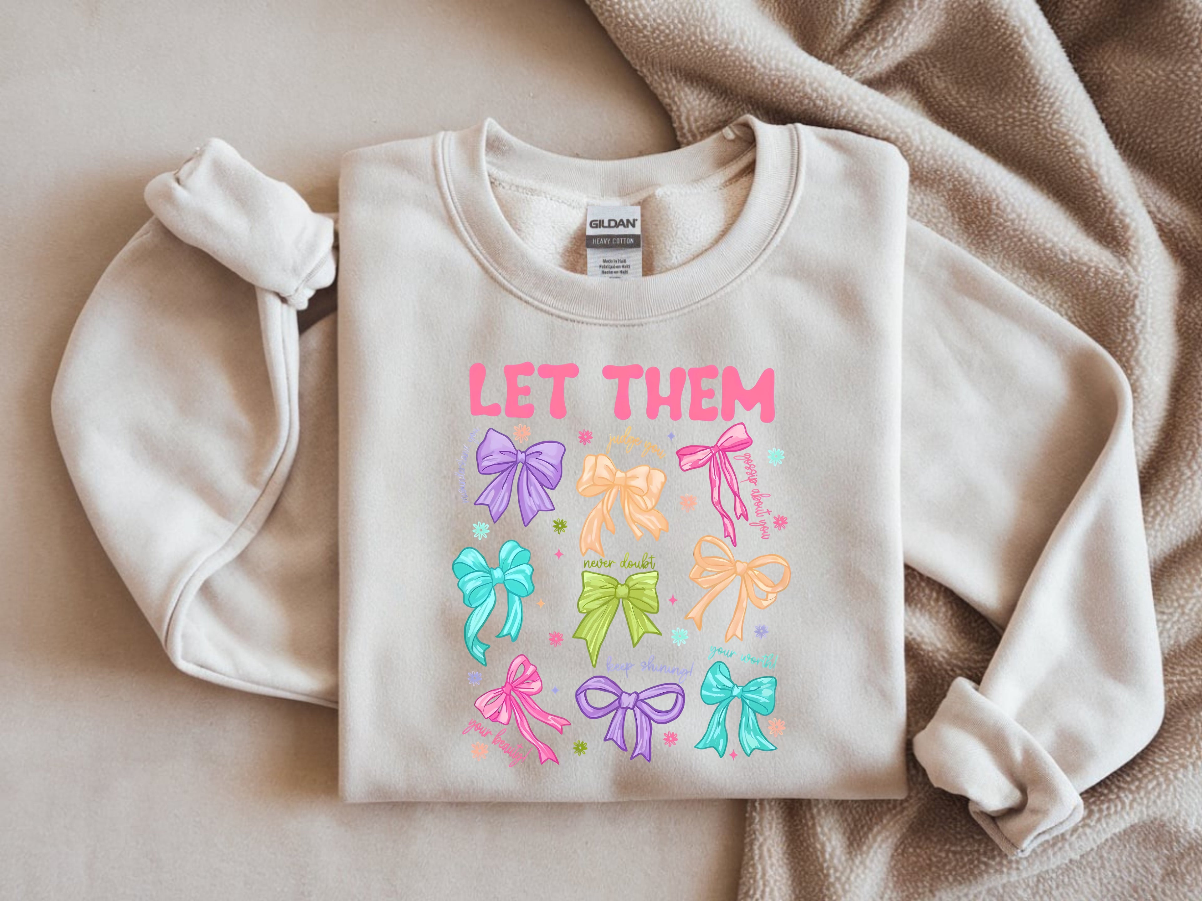 Let Them Sweatshirt – Empowerment Graphic Apparel