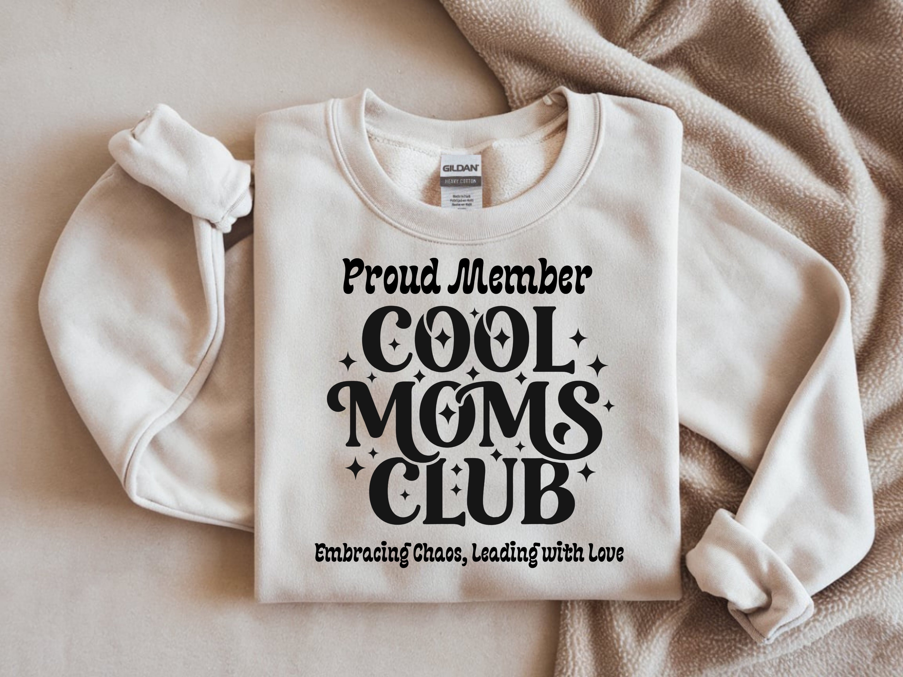 Proud Member of the Cool Moms Club Sweatshirt – Embracing Chaos, Leading with Love