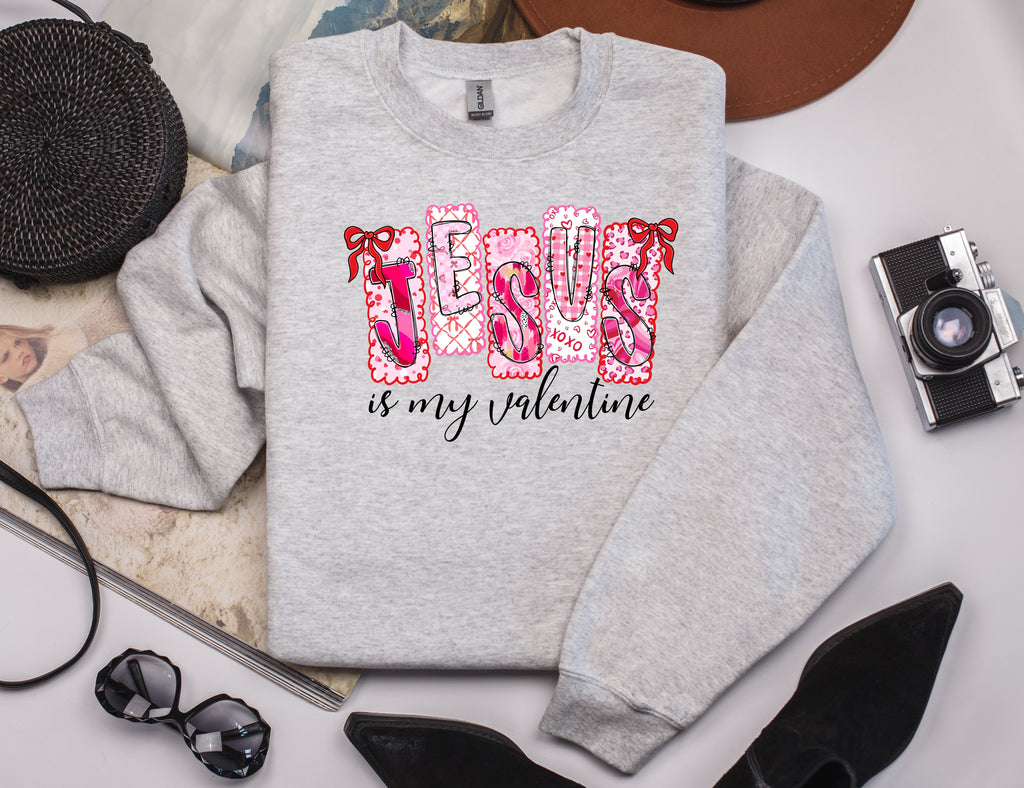 Jesus is my Valentine Sweatshirt