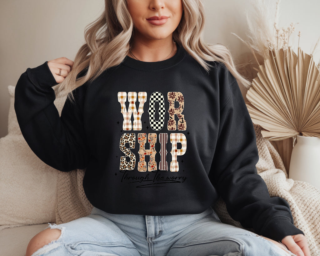 Worship Through The Worry Sweatshirt