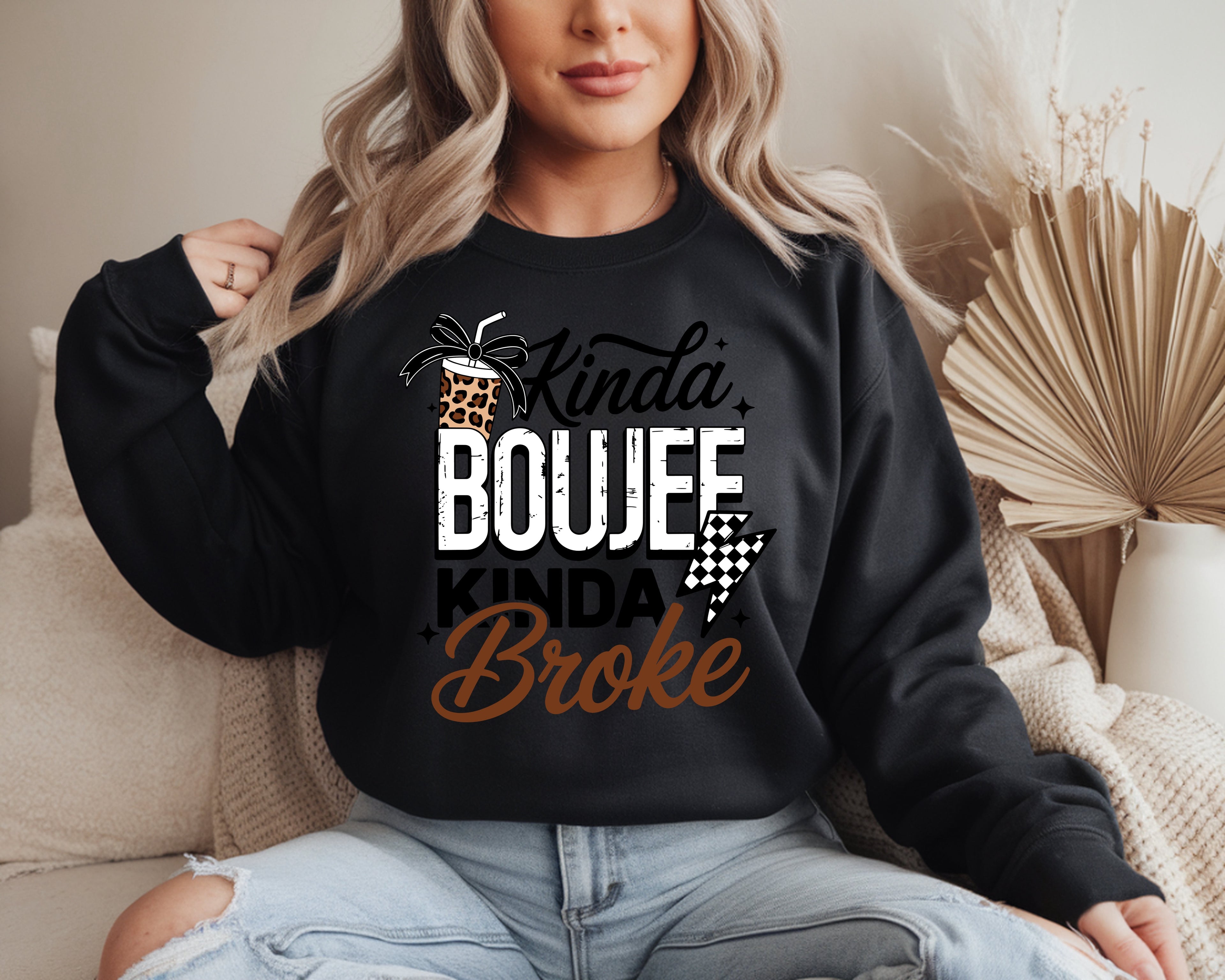 Kinda Boujee Kinda Broke Sweatshirt