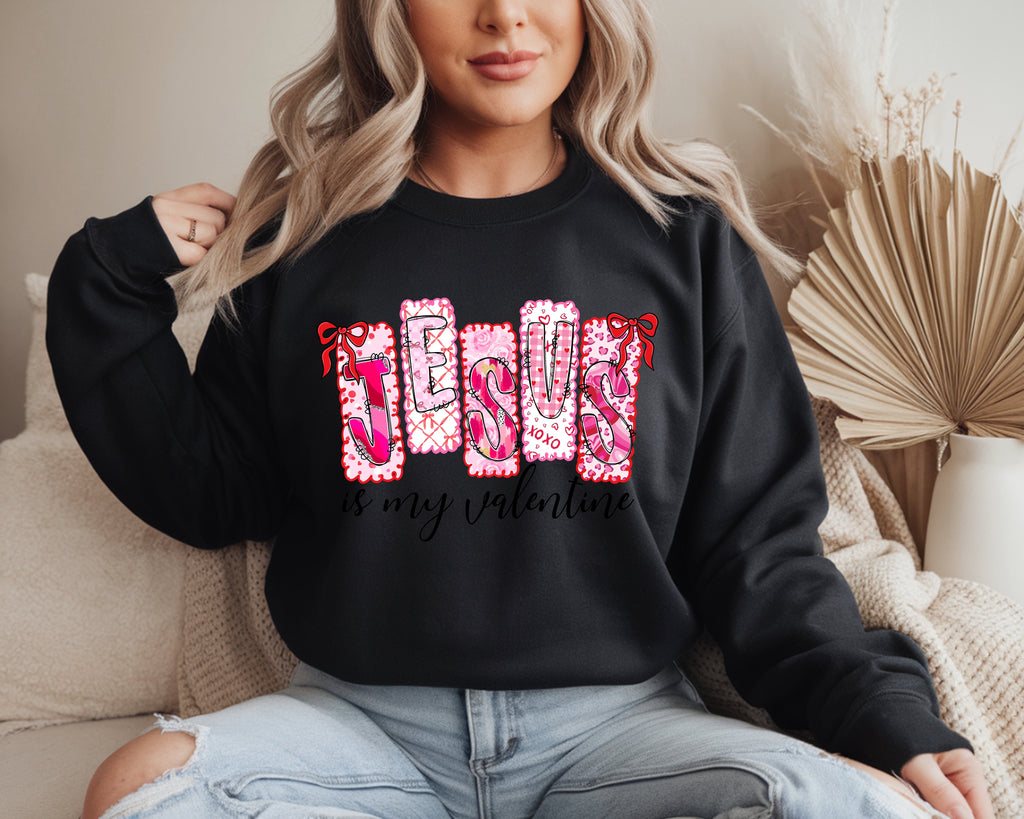 Jesus is my Valentine Sweatshirt