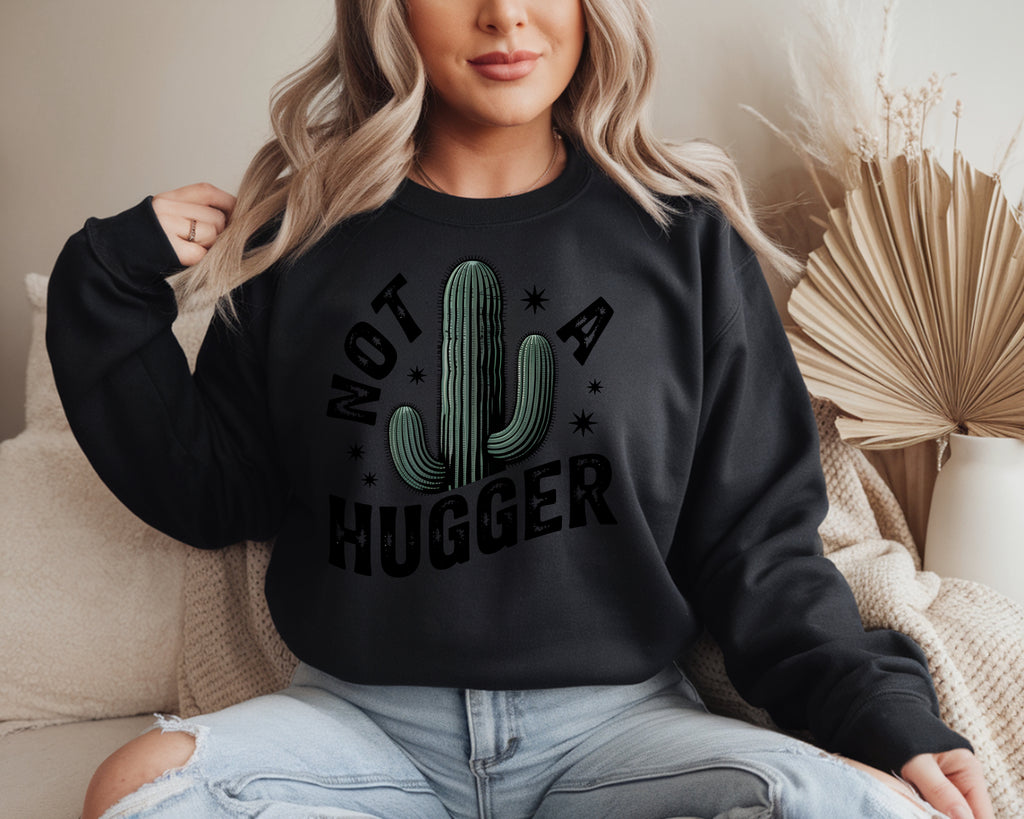 Not a Hugger Sweatshirt