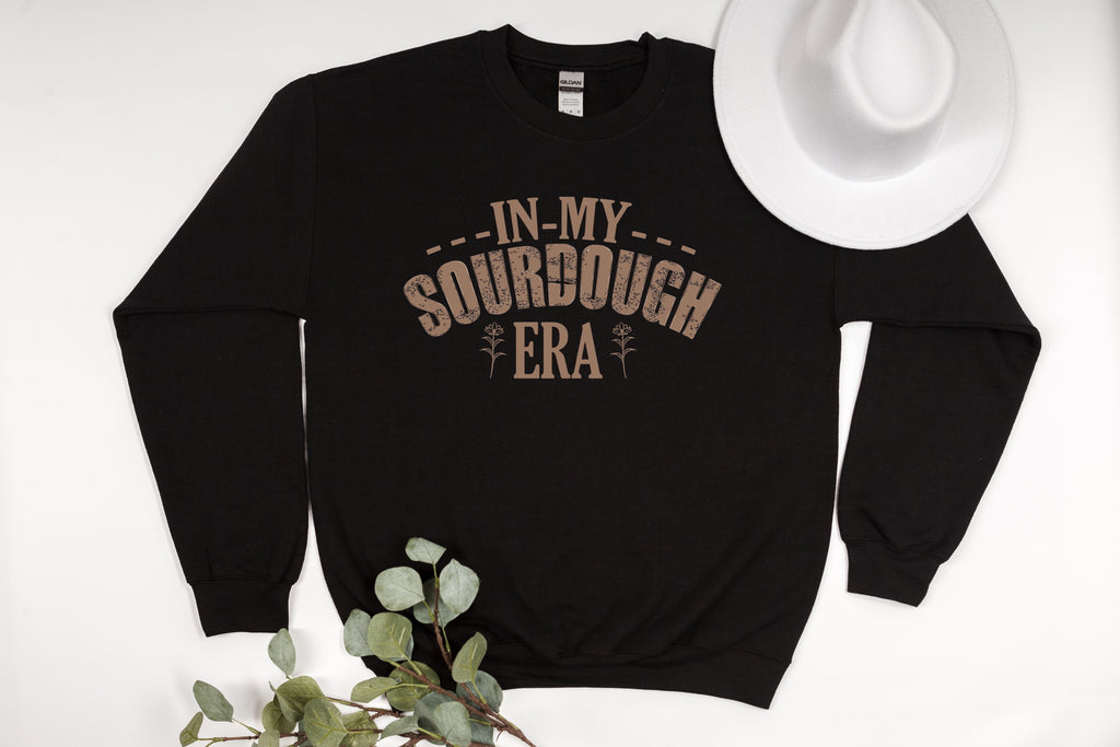In My Sourdough Era" Rustic Baking Quote Sweatshirt