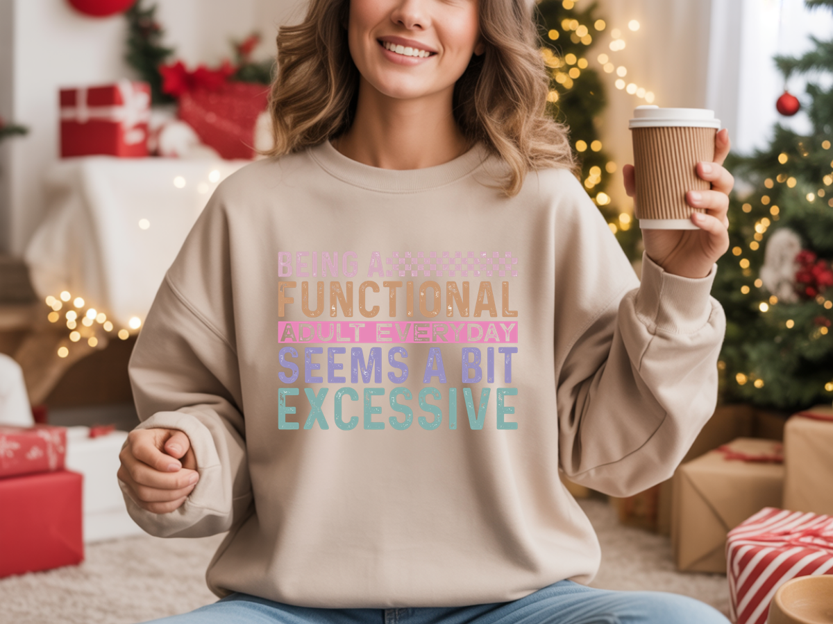 Being A Functional Adult Sweatshirt