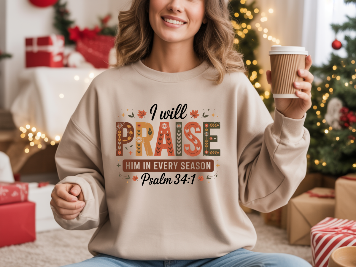 I Will Praise God Sweatshirt