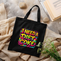 I Need A Diet Coke Canvas Tote