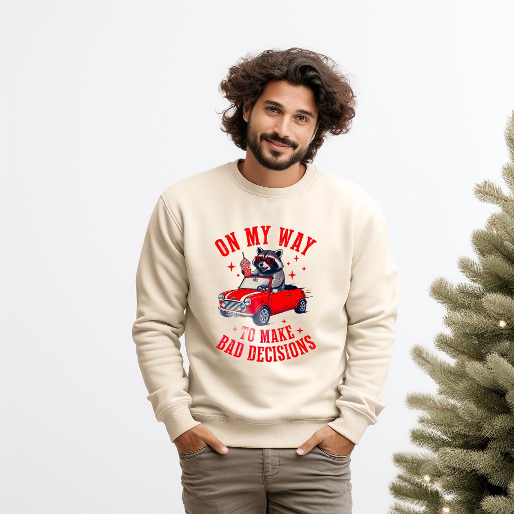 On My Way to MaKe Bad Decisions Sweatshirt
