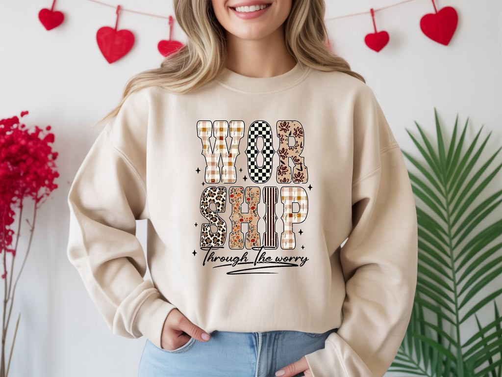 Worship Through The Worry Sweatshirt