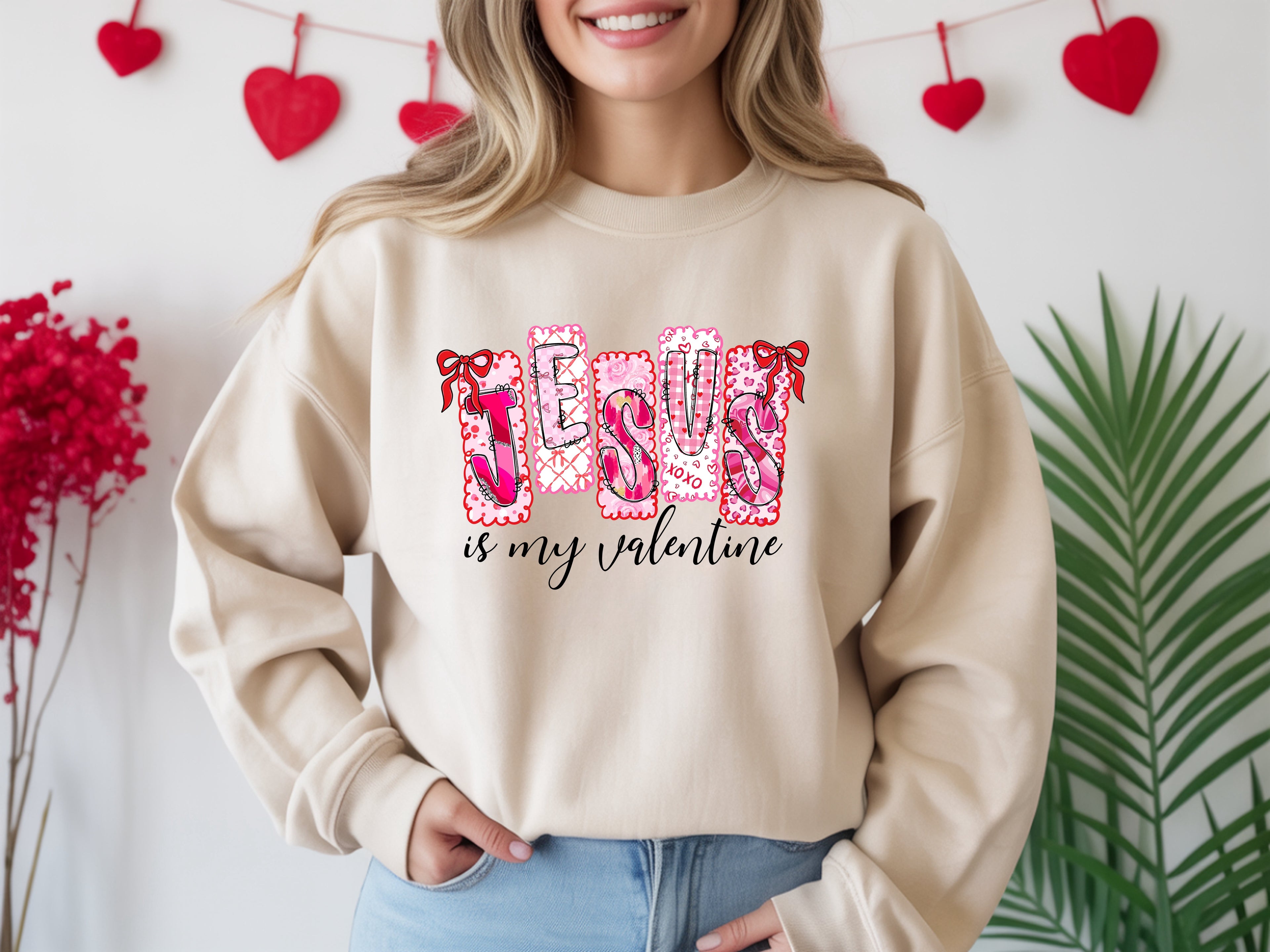 Jesus is my Valentine Sweatshirt