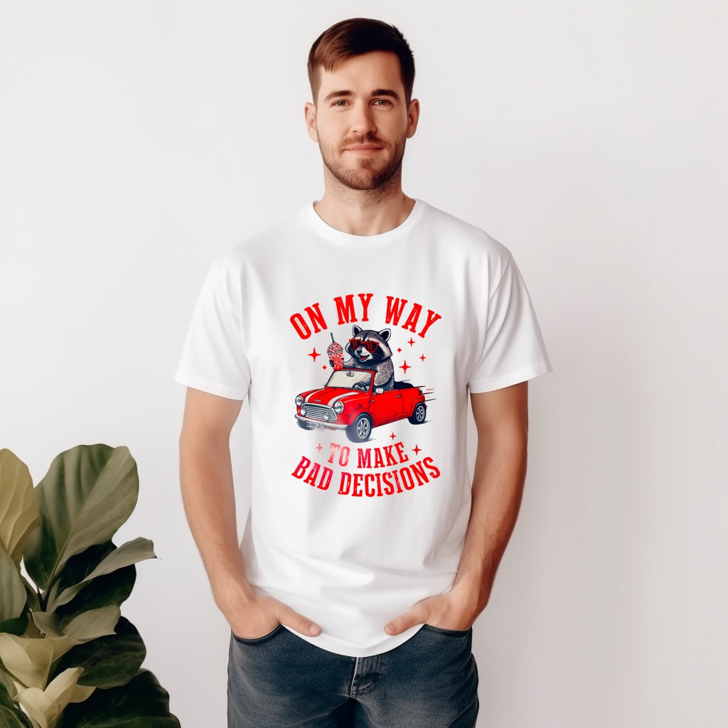 Bad Decisions  T-Shirt