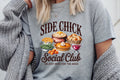 Join the "Side Chick Social Club" T-Shirt