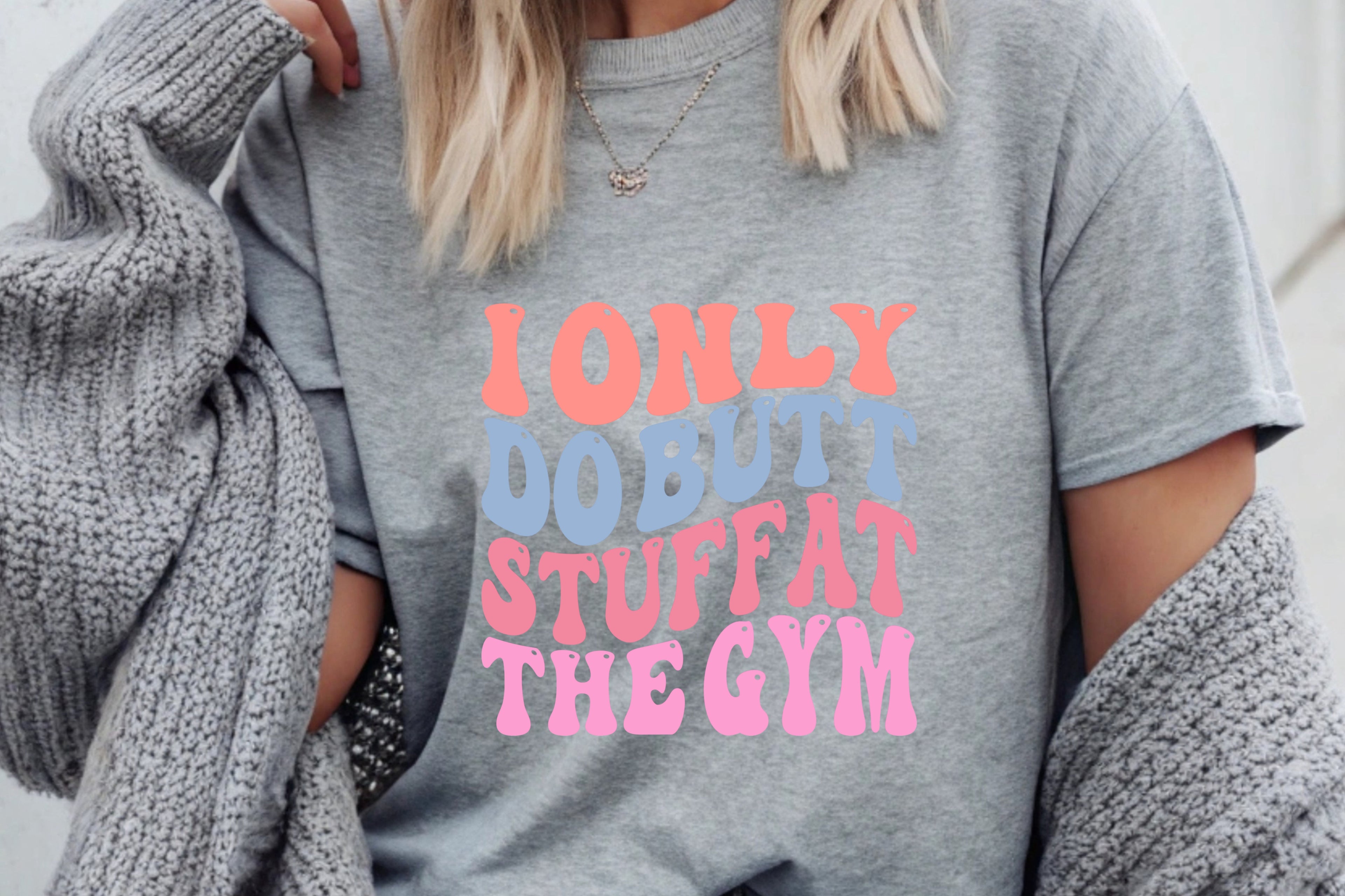 I Only Do Butt Stuff At The Gym T-Shirt