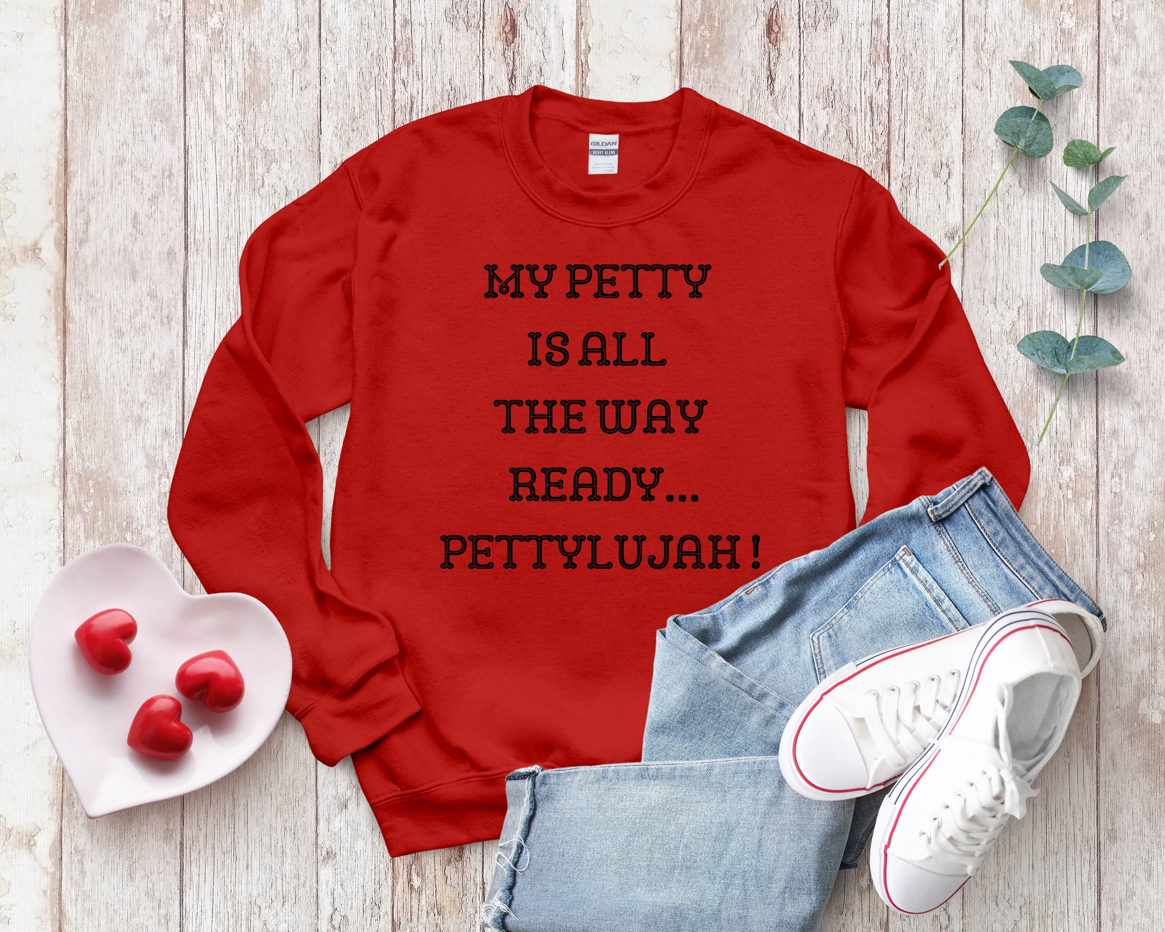 My Petty is Always Ready, Pettylujah Sweatshirt - Premium Graphic Sweatshirt