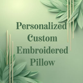 Personalized Custom  Embroidered Pillow